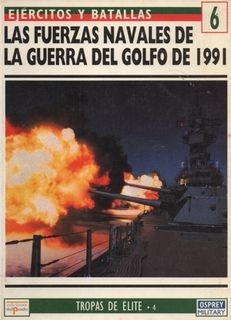 Ejercitos y Batallas 6. Tropas de Elite 4: Las fuerzas navales de la guerra del Golfo de 1991