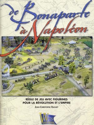 De Bonaparte a Napoleon: Regle de jeu avec figurines pour la Revolution et l'Empire