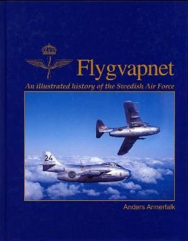 Flygvapnet. An Illustrated History of the Swedish Air Force