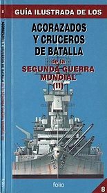 Acorazados y Cruceros de Batalla de la Secunda Guerra Mundial (II) [Folio]
