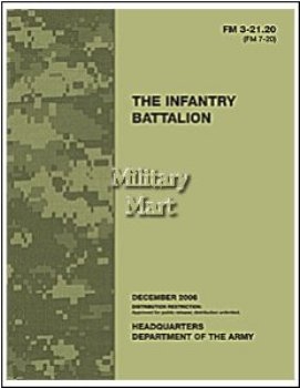 The Infantry Battalion:  FM 3-21.20 (FM 7-20) 