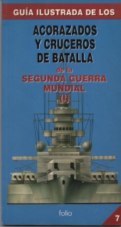 Acorazados y Cruceros de Batalla de la Segunda Guerra Mundial(I)(Guia Ilustrada 7)