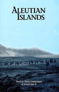 Aleutian Islands 3 June 1942 - 24 August 1943