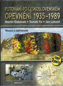 Putovani po Ceskoslovenskem opevneni 1935 - 1989