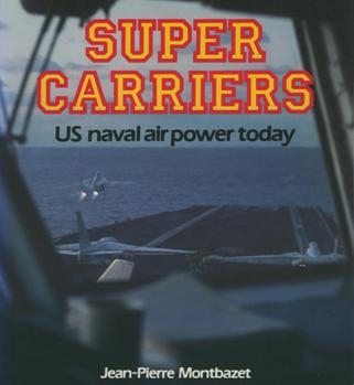 Super Carriers US Naval Air Power  Today (Osprey Colour Series)