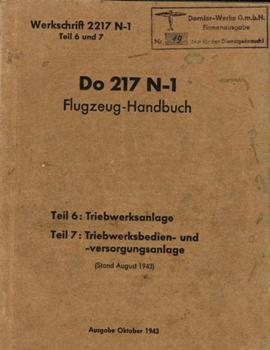 Do 217 N-1 Flugzeug-handbuch. Teil 6  Triebwerksanlage. Teil 7 - Triebwerksbedien