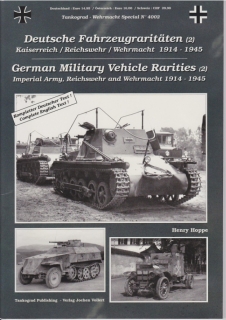 German Military Vehicle Rarities (2): Imperial Army, Reichswer and Wehrmaht 1914-1945 (Tankograd - Wehrmacht Special No.4002)