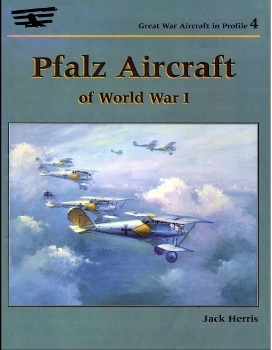 Pfalz Aircraft of World War I (Great War Aircraft in Profile 4)