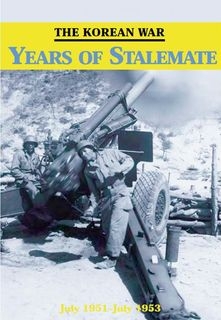 The Korean War: Years of Stalemate (July 1951 - July 1953)