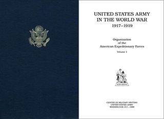 United States Army in the World War, 1917-1919 Volume 1: Organization of the American Expeditionary Forces