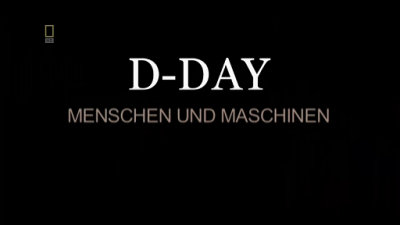 D Day: Menschen und Maschinen