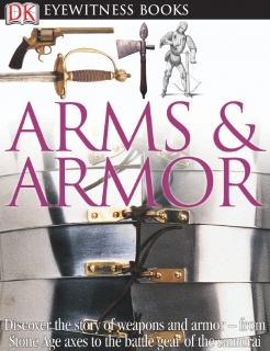 Arms & Armor (DK Eyewitness Books)