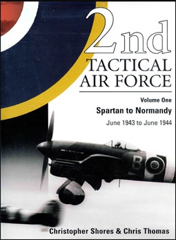 2nd Tactical Air Force (1).Spartan to Normandy - June 1943 to June 1944
