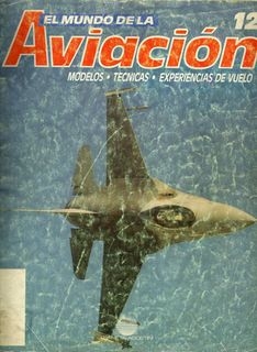 El Mundo de la Aviacion 12. Modelos, tecnicas, experiencias de vuelo