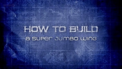 BBC - How To Build: A Super Jumbo Wing