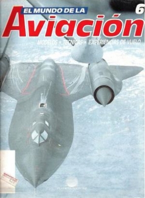 El Mundo de la Aviacion 6. Modelos, tecnicas, experiencias de vuelo