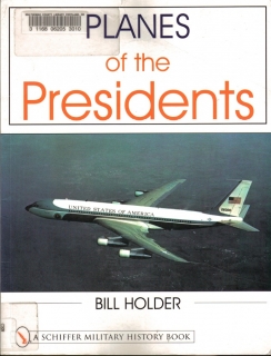 Planes of the Presidents (Schiffer Military History)