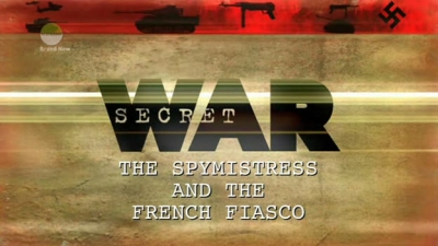 Secret War EP01 The Spymistress and the French Fiasco