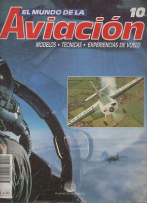 El Mundo de la Aviacion 10. Modelos, t&#233;cnicas, experiencias de vuelo