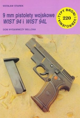 9 mm pistolety wojskowe WIST 94 i WIST 94L (Typy Broni i Uzbrojenia 220)