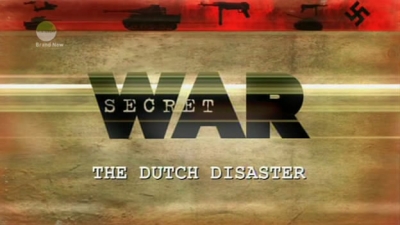 Secret War EP02 The Dutch Disaster