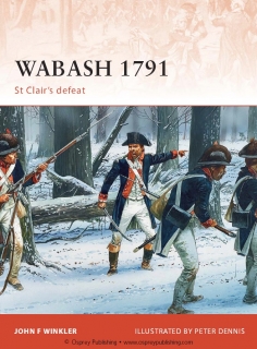 Wabash 1791: St Clair's defeat (Osprey Campaign 240)