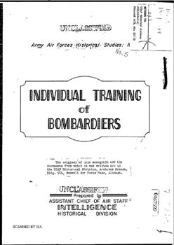 Individual Training of Bombardiers. AAF Historical Studies 5