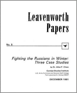 Fighting the Russians in Winter: Three Case Studies (Leavenworth Papers No. 5)