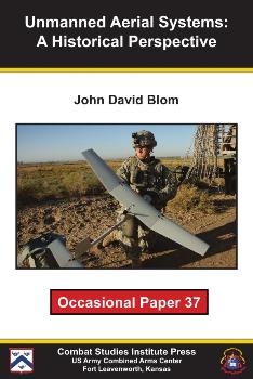Unmanned Aerial Systems: A Historical Perspective  [Occasional Paper 37]