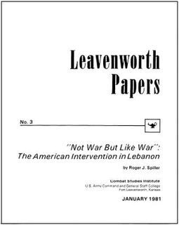 "Not War But Like War": The American Intervention in Lebanon (Leavenworth Papers No. 3)