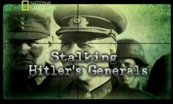     / Stalking Hitler's generals (2011) SATRip