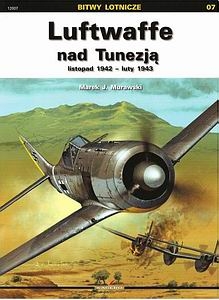 Luftwaffe nad Tunezja vol.I (Bitwy Lotnicze 07)