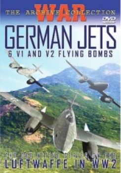 German Jets And V1 And V2 Flying Bombs Of World War II   [The German War Files No. 6]