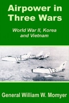 Air Power in Three Wars: World War II, Korea, Vietnam