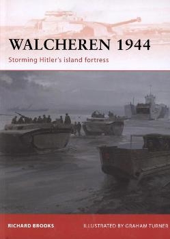 Walcheren 1944 - Storming Hitler's Island Fortress (Campaign 235)