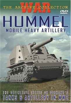 Hummel: Mobile Heavy Artillery  [The German War Files No. 10]
