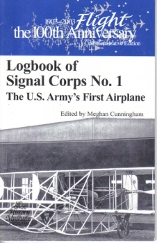 The Logbook of Signal Corps No. 1:  The U.S. Armys First Airplane