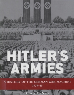 Osprey General Military - Hitler's Armies: A history of the German War Machine 1939-45