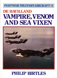 Postwar Military Aircraft: 5 - De Havilland, Vampire, Venom and Sea Vix