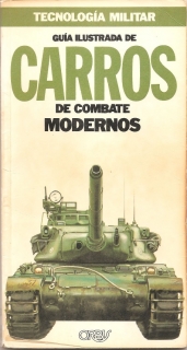 Guia ilustrada de  Carros de Combate Modernos (Tecnologia militar 3)