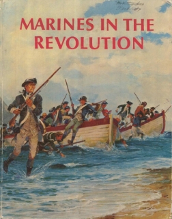 Marines in the Revolution: A History of the Continental Marines in the American Revolution 1775-1783