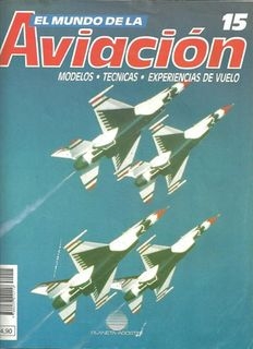 El Mundo de la Aviacion 15. Modelos, tecnicas, experiencias de vuelo