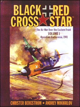 Black Cross/Red Star: Vol.1. Operation Barbarossa 1941