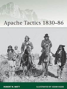 Apache Tactics 1830-1886 (Osprey Elite 119)