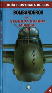Bombarderos de la Segunda Guerra Mundial (II) (Guia Ilustrada de los 4)