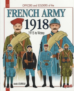 French Army 1918: 1915 to Victory (Officers and Soldiers 12)