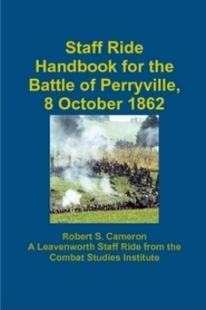 Staff Ride Handbook for the Battle of Perryville, 8 October 1862