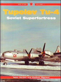 Tupolev Tu-4. Soviet Superfortress (Red Star vol. 7)