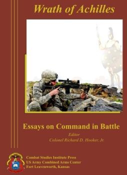 Wrath of Achilles Essays on Command in Battle