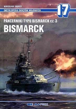 Pancerniki Typu Bismarck cz.3 Bismarck (Encyklopedia Okretow Wojennych 17 )